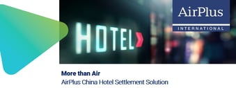 More than Air | 嘉惠中国携手BCD Travel共同推出 “酒店集中结算” 方案