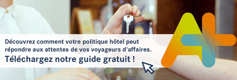 Téléchargez notre guide pour savoir comment votre politique hôtel peut répondre aux attentes de vos voyageurs d'affaires !